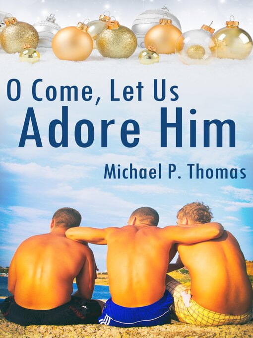 Title details for O Come, Let Us Adore Him by Michael P. Thomas - Available